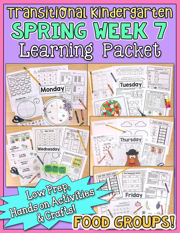 TK Weekly Learning Packet: Spring - Week 7