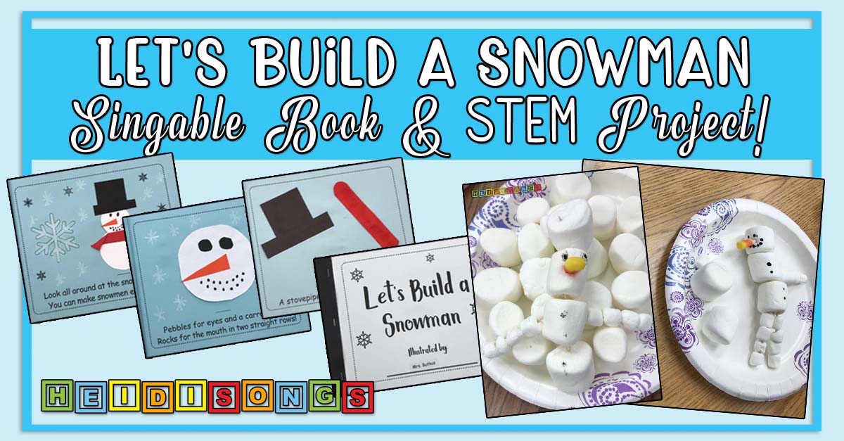 Banner showing headline Let’s Build a Snowman: Singable Book and STEM Project with book pages and marshmallow snowman photos