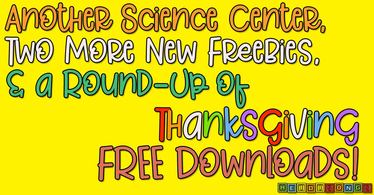 Banner reading ‘Another Science Center, Two More New Freebies, & a Round-Up of Thanksgiving Free Downloads’ on yellow background
