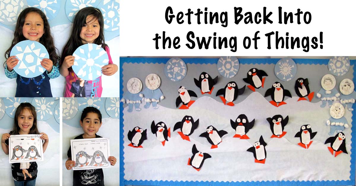 Paper penguin and snowflake bulletin board with children holding crafts; headline Getting Back Into the Swing of Things!