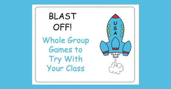 Banner reading 'Blast Off! Whole Group Games to Try With Your Class' with a blue cartoon rocket